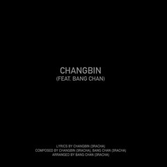 [ SKZ-PLAYER ] Changbin (Feat. Bang Chan)- Streetlight