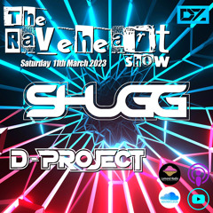The Raveheart Show 025 (11-03-23) D-Project