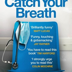 [READ DOWNLOAD] Catch Your Breath: The Secret Life of a Sleepless Anaesthetist