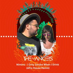 NIMINO - I Only Smoke When I Drink (The Angels Afro House Remix) FREE DL
