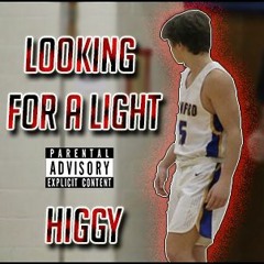 Looking For A Light - Higgy (Prod. Big Sexy)