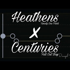 Heathens (Twenty One Pilots) × Centuries (Fall Out Boy) [REMIX] X [AUDIO EDIT]