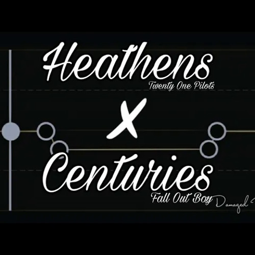 Stream Heathens (Twenty One Pilots) × Centuries (Fall Out Boy.