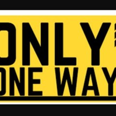 Only One Way