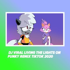 DJ VIRAL LIVING THE LIGHTS ON FUNKY REMIX TIKTOK 2020
