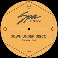 [SPA202] DOWN UNDER DISCO - The Way I Feel