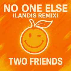 No One Else (Landis Remix)
