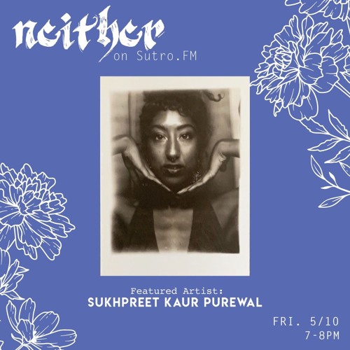 Neither 05: Sukhpreet Kaur Purewal
