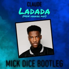 Claude - Ladada (Mick Dice Bootleg)
