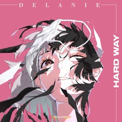Delanie – Hard Way (Prod. Garrett.)