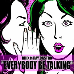 Ricky RiiiX Feat Ray Castro - Everybody be talking