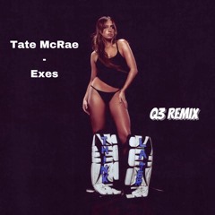 Tate McRae - Exes (Q3 Remix)┃Slap House 2024