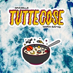 GAZZELLE FEAT. MARA SATTEI - TUTTECOSE