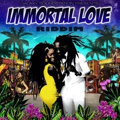 Immortal Love Riddim