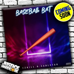 EzKill Vs Carlstar - {Baseball Bat} OUT APRIL 12TH JUSTICE HARDCORE