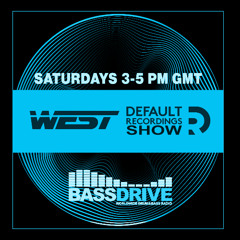 West - Default Recordings Show - Bassdrive - 12-04-25