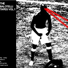 The Balotelli Tapes Vol. 1 (Ft. Ricardo Hadfield)