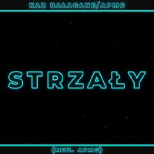 09. Kaz Bałagane / APmg - Strzały
