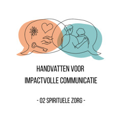 Handvatten voor impactvolle communicatie: spirituele zorg