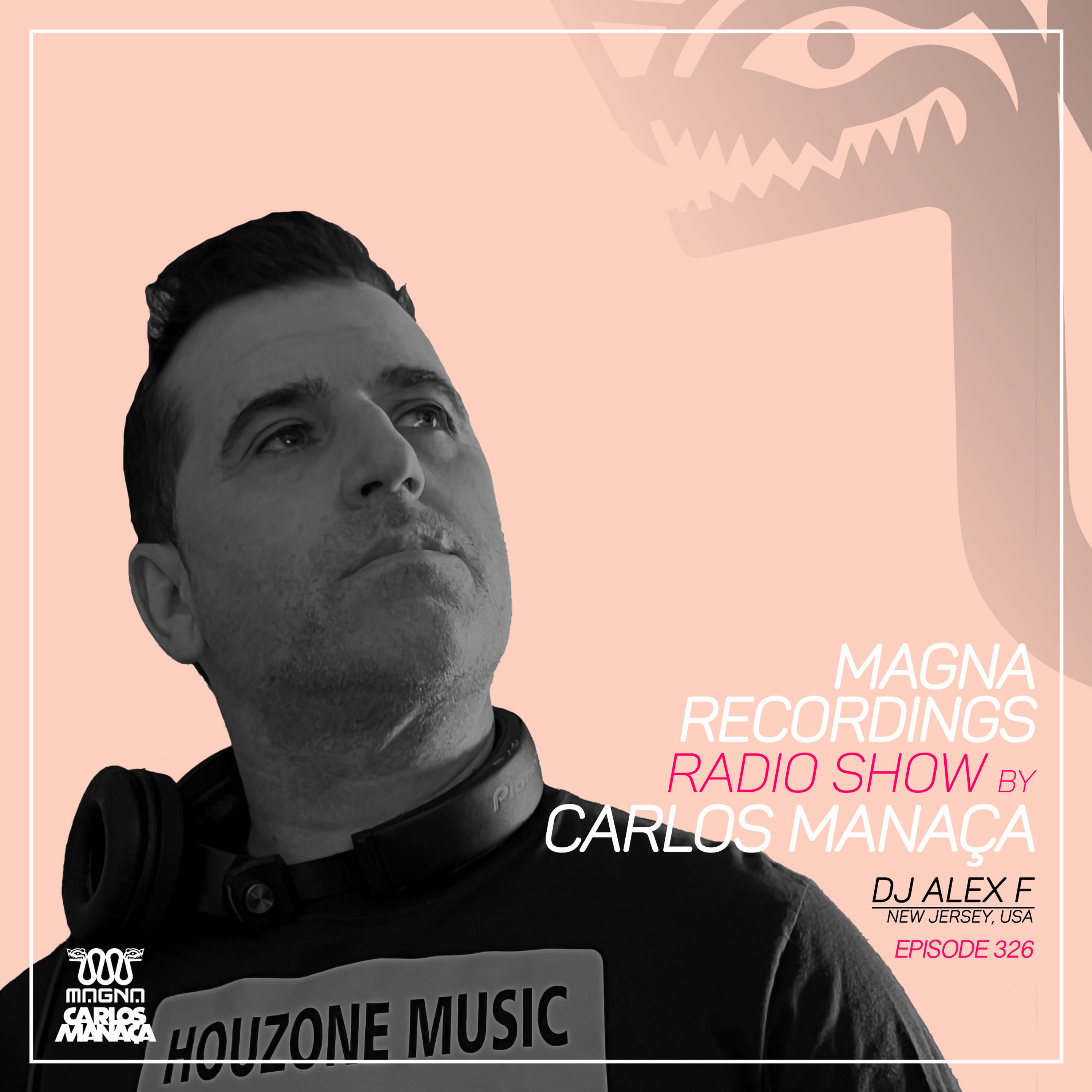 Magna Recordings Radio Show by Carlos Manaca 326 | DJ Alex F [New Jersey] USA episode artwork