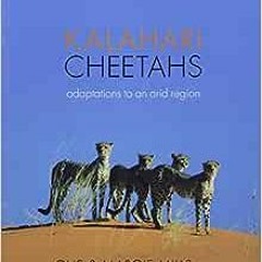 ( KuNU ) Kalahari Cheetahs: Adaptations to an arid region by Gus Mills,Margaret Mills ( u72J )