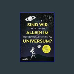 [R.E.A.D P.D.F] 📚 Sind wir allein im Universum?: Meine Suche nach Leben im All (German Edition)