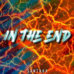 In The End - Santhox