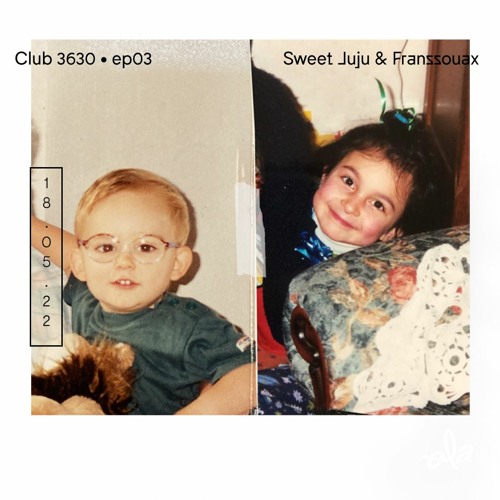 Sweet Juju & Franssouax présentent Club 3630 ep03