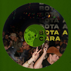 Bota a Cara [Free DL]