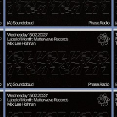 |LABEL OF MONTH| Matterwave Records //// Mix: Lee Holman