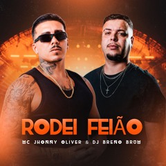 MC JHONNY OLIVER - RODEI FEIÃO [ DJ BRENO BRUM ] 2025