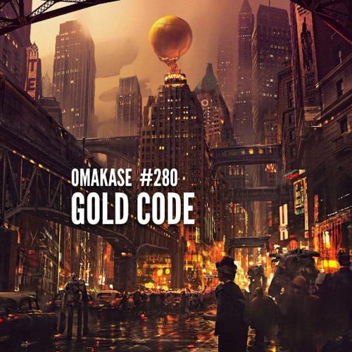OMAKASE #280, GOLD CODE