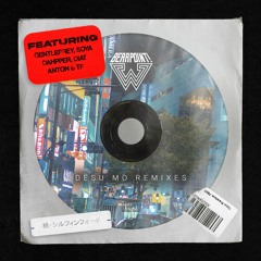 WASTED! & BearPoint! - Desu Mo (Gentleprey & Soya Remix)