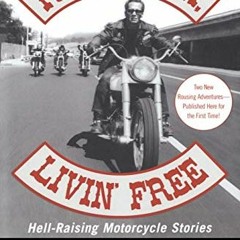 [ACCESS] KINDLE 💜 Ridin' High, Livin' Free: Hell-Raising Motorcycle Stories by  Ralp