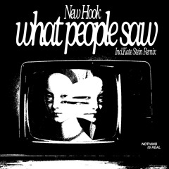 New Hook - What People Saw (Kate Stein Remix)