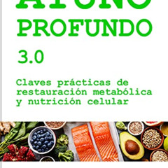 VIEW PDF 📋 Ayuno Profundo 3.0: Claves prácticas de restauración metabólica y nutrici