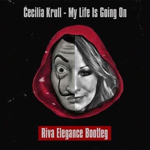 Cecilia Krull - My Life Is Going On (Riva Elegance Bootleg)