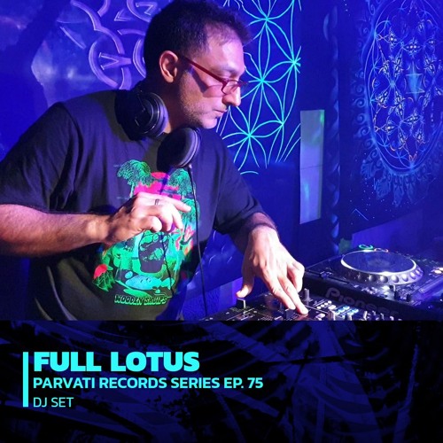 FULL LOTUS | Parvati Records Series Ep. 75 | 27/04/2023