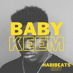 BABY KEEM (HABIBEATS EDIT)