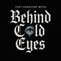 Behind Cold Eyes