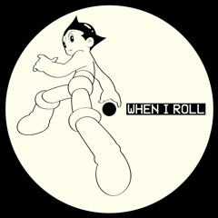 When I Roll (Ebb x Sir Hiss ft Sylla)