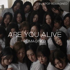 tripleS - Are You Alive Remix Reimagined