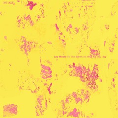 Lay Waste To The Sky As Well As The Earth (Remaster)