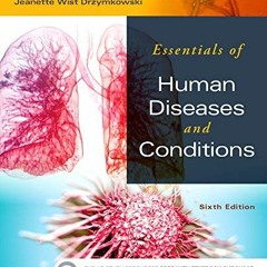 GET [KINDLE PDF EBOOK EPUB] Essentials of Human Diseases and Conditions by  Margaret Schell Frazier