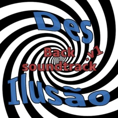 Desilusão - BackSoundtrack V1