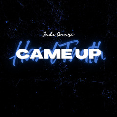 CAME UP (prod. by IVN)