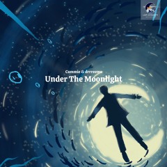 Cammie & drrreems - Under The Moonlight