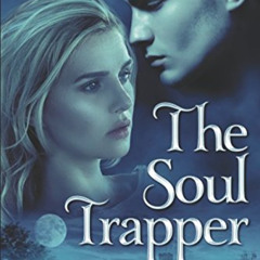 [Access] EPUB 🗃️ The Soul Trapper: A Superpowers Romance ((A Superpowers Romance Boo