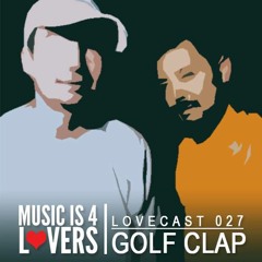 Golf Clap - Musicis4Lovers.com Lovecast 027 - September 2013