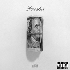 Presha (feat. 5kdinero & Trapboychapo)